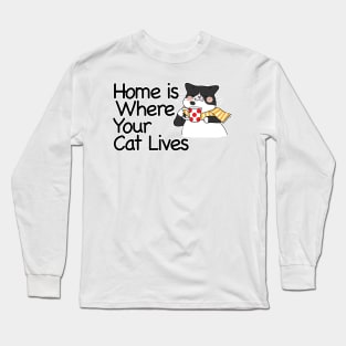 Home Is Where Your Cat Lives Long Sleeve T-Shirt